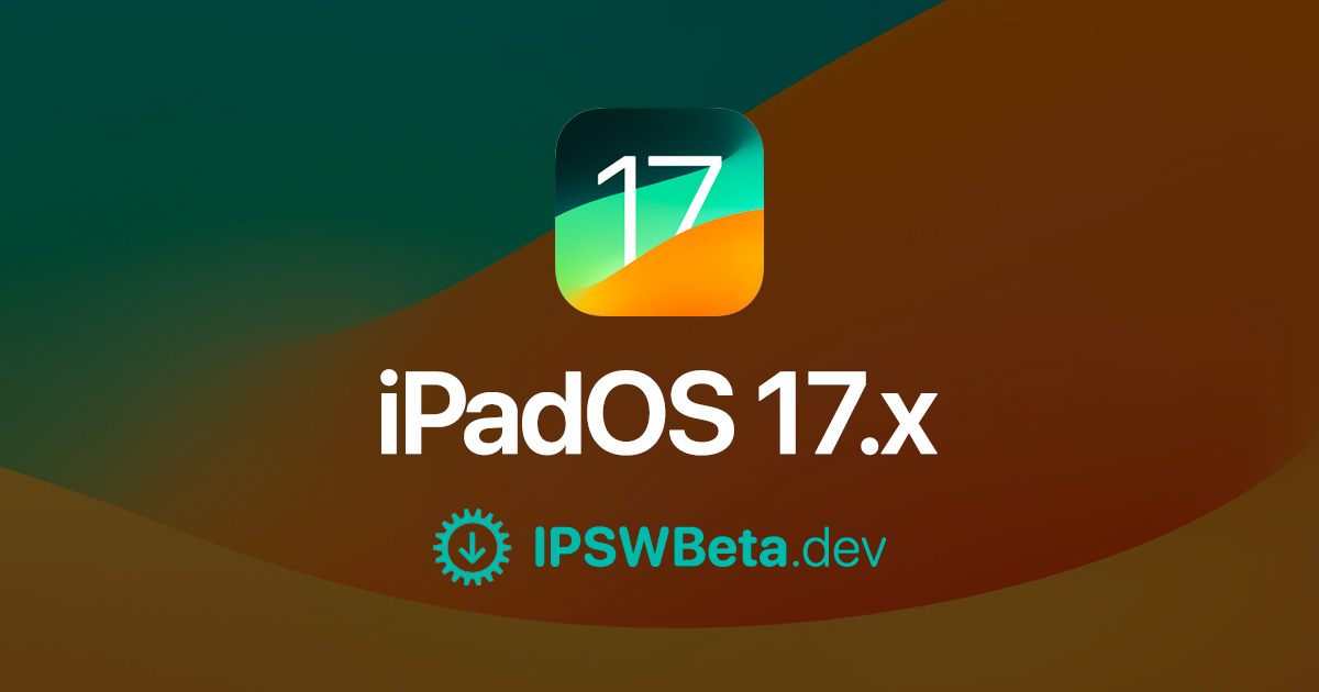 Donwload IPadOS 17.x Beta Firmware - IPSWBeta.dev